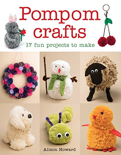 Pompom Crafts: 17 Fun Projects to Make (English Edition)