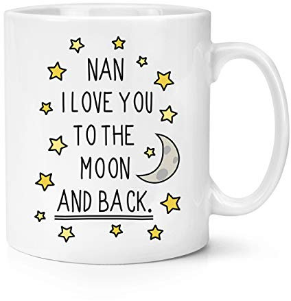 Nan I Love You to The Moon and Back 10oz Mug Cup