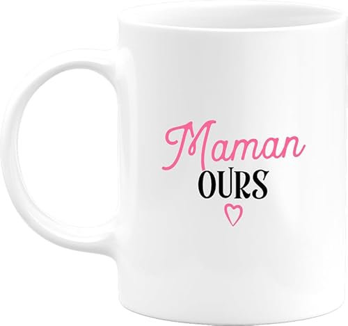 Otshirt Tasse maman ours | Mug Céramique 325ml, Imprimé en France, cadeau humour anniversaire original rigolo humoristique