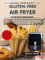 QUICK AND EASY GLUTEN FREE AIR FRYER COOKBOOK : Unlock the Power of Your Air Fryer with 100+ Gluten-Free, Low-Fat, and Effortless Recipes for a Healthy Lifestyle