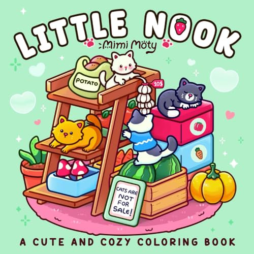 Little Nook: Coloring Book for Adults and Teens Featuring Cute Designs of Hygge Corners, Comfy Spaces, and Relaxing Moments with Animals for Stress Relief
