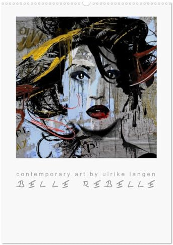 BELLE REBELLE (Wandkalender 2026 DIN A2 hoch), CALVENDO Monatskalender: Contemporary art - ausdrucksstarke Womenporträts (CALVENDO Kunst)