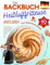 Das Heißluftfritteuse Backbuch mit Bunten Bildern 2023: Ein Backbücher mit Über 90 Leckersten Rezepte für Kuchen, Kekse, Gebäck, Muffins, Brownies, Pastete und Mehr.