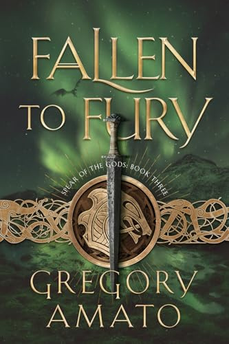 Fallen to Fury: Spear of the Gods, Book Three