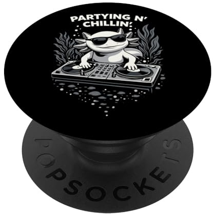 Partying N' Chillin' DJ Axolotl Funny Music Turntable Club PopSockets Klebender PopGrip