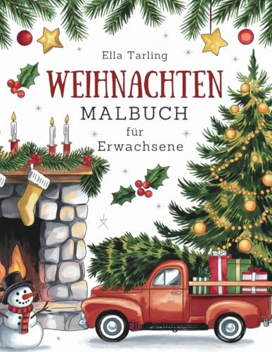 Weihnachten Malbuch für Erwachsene: Perfekt für Kreativität und Stressabbau: 50 Einzigartige Malvorlagen mit Festlichen Winterlandschaften, Weihnachtsbäumen, Niedlichen Tieren und Mehr