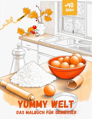 Yummy Welt: Das Malbuch für Genießer