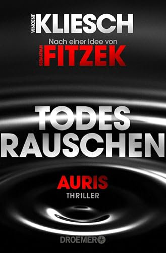 Todesrauschen: Auris. Nach einer Idee von Sebastian Fitzek | SPIEGEL Bestseller. Der 3. Band der Jula und Hegel-Thriller-Reihe (Ein Jula und Hegel-Thriller)