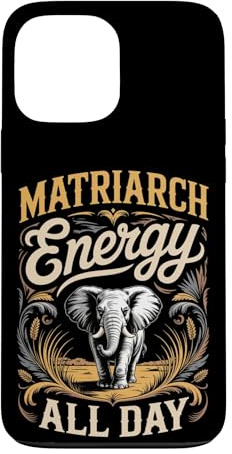 Matriarch Energy All Day Elephant Elephants Case for iPhone 13 Pro Max