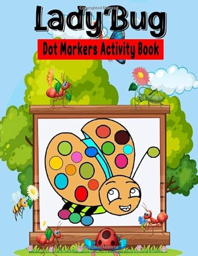 Dot Markers Activity Book: LadyBug Dot coloring book for toddlers | Art Paint Daubers Kids Activity Coloring Book | Preschool, coloring, dot ... 2-5 (The Dot Markers Activity Book)