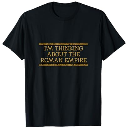 Thinking About The Roman Empire - Lustiges Design für Männer T-Shirt