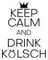 Hilarante Keep Calm and Drink Kölsch Bebidas Alcohólicas Bebidas Humorísticas Beber