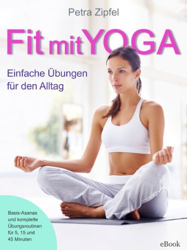 Fit mit Yoga – Einfache Übungen für den Alltag