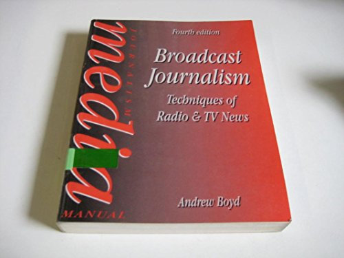 Broadcast Journalism, Techniques of Radio and TV News, Media Manuals