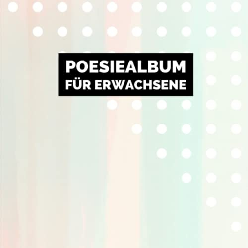 Poesiealbum für Erwachsene: Erinnerungsalbum zum Ausfüllen für Freunde und Kollegen mit persönlichen Fragen Rund um die Freundschaft