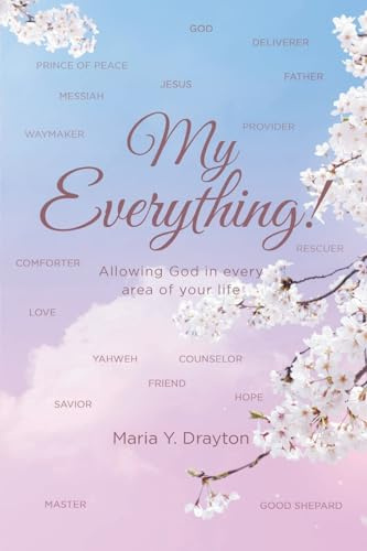 MY EVERYTHING!: Allowing God in Every Area of Your Life