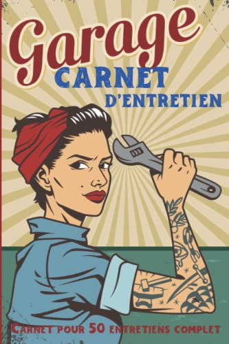 Garage Carnet d'entretien: Carnet d'entretien préfabriqué pour tout type de véhicule .Inclus un carnet d'adresses pour enregistrer ses garagistes,une ... pages de remplissage pour chaque réparation