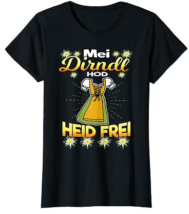 Damen Trachtenoutfit Mei Dirndl hod heid frei Volksfest T-Shirt