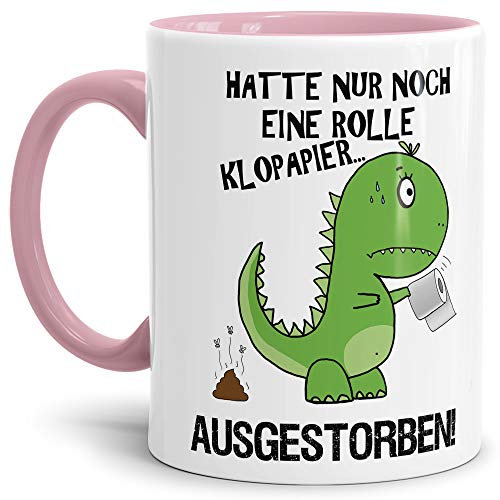 Tasse lustig mit Spruch - T-REX Kein Klopapier - Geschenk-Idee/Kaffeetasse/Büro/Arbeit/Virus/Dino-Saurier - Innen & Henkel Rosa