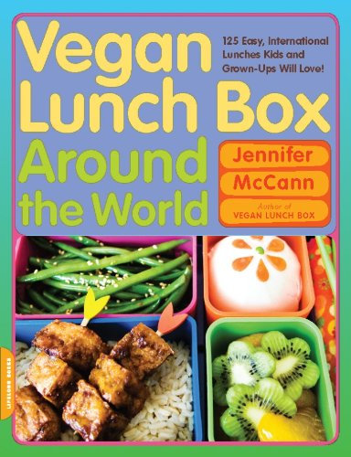 Vegan Lunch Box Around the World: 125 Easy, International Lunches Kids and Grown-Ups Will Love! (English Edition)
