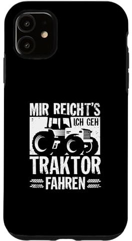 Hülle für iPhone 11 Mir Reichts Ich Gehe Traktor Fahren Landwirtschaft Geschenk