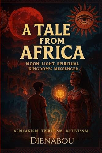 A Tale from Africa: Moon, Light, Spiritual Kingdom's Messenger