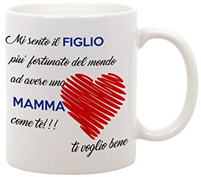 Tazza Mug in ceramica Festa della mamma - mi sento il figlio più fortunato del mondo ad avere una mamma come te! ti voglio bene - mum - idea regalo