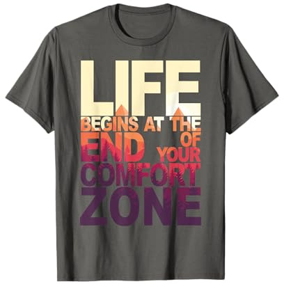 Life Begins At The End Of Your Comfort Zone - Wild T-Shirt