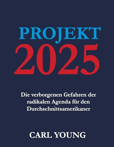 Projekt 2025: Die verborgenen Gefahren der radikalen Agenda für den Durchschnittsamerikaner aufdecken