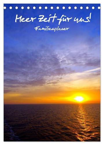 Meer Zeit für uns! (Tischkalender 2026 DIN A5 hoch), CALVENDO Monatskalender: Familienplaner (CALVENDO Natur)