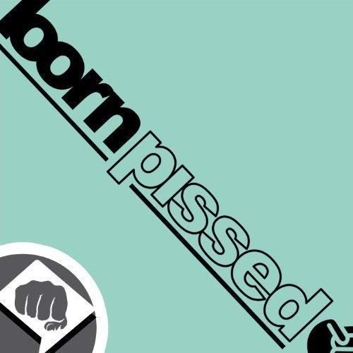 DBSPNCR BORN PISSED fist - world sucks Sticker Bomb Aufkleber Decal - schwarz oder weiss - Sticker Bombing NEU - DUB DUBWAY (außenklebend, weiß)