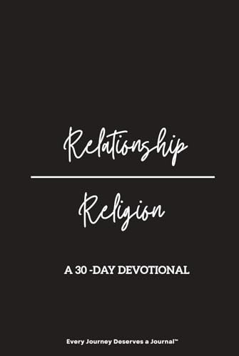 A 30- Day Devotional Relationship over Religion