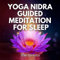Yoga Nidra Guided Meditation for Sleep