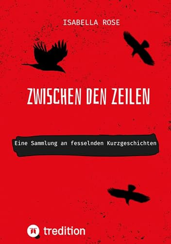 Zwischen den Zeilen: Eine Sammlung an fesselnden Kurzgeschichten