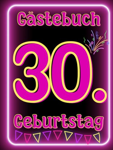 Gästebuch 30. Geburtstag: Geschenk für Mädchen und Jungen zum ausfüllen