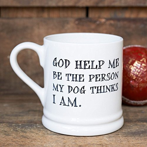 Sweet William God Help me be the Person My Dog Thinks i am Mug | Microwave & Dishwasher Safe