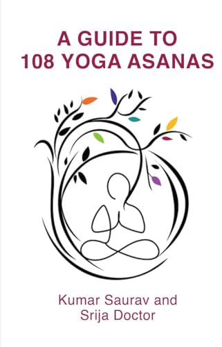 A Guide to 108 Yoga Asanas