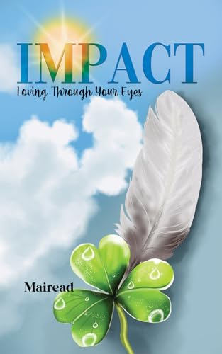 Impact: Loving Through Your Eyes