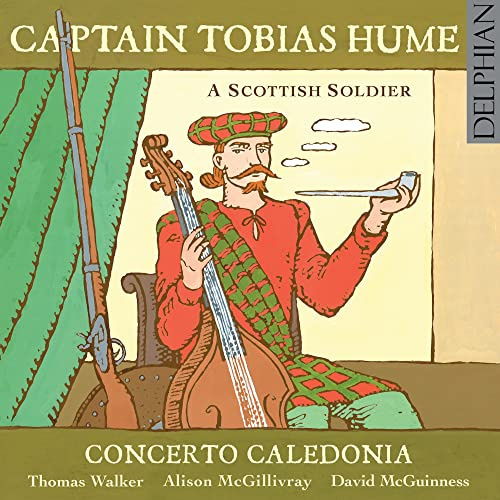 Captain Tobias Hume: A Scottish Soldier