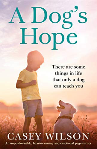 A Dog's Hope: An unputdownable, heartwarming and emotional page turner (Second Chance Book 1)