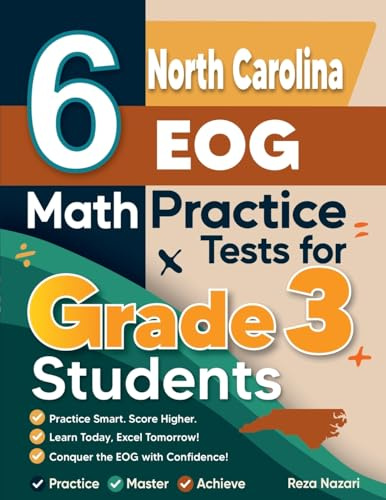 6 North Carolina EOG Math Practice Tests for Grade 3 Students: A Complete Guide to Building Math Mastery and Excelling on the North Carolina EOG Test