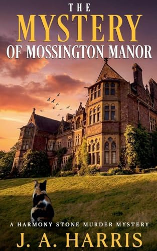 The Mystery of Mossington Manor (A Harmony Stone Murder Mystery, Band 1)