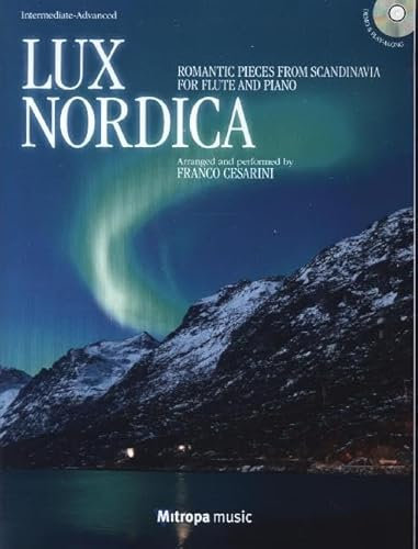 Lux Nordica, für Querflöte und Klavier, m. Audio-CD: Romantic Pieces from Scandinavia for Flute and Piano. Schwierigkeitsgrad: Mittelschwer-Schwer