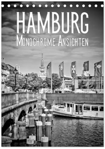 HAMBURG Monochrome Ansichten (Tischkalender 2026 DIN A5 hoch), CALVENDO Monatskalender: Urbane Hansestadt und ihre Sehenswürdigkeiten (CALVENDO Orte)