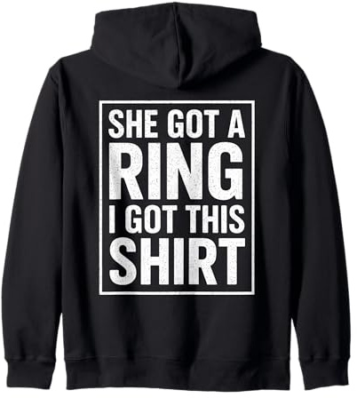 Lustiges, minimalistisches Statement She Got A Ring and I Got This Kapuzenjacke