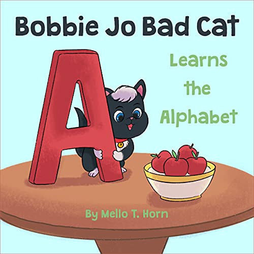 Bobbie Jo Bad Cat: Learns the Alphabet (English Edition)