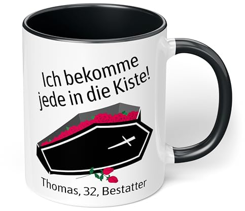 Personalisierte Tasse für Bestatter „Ich bekomme jede in die Kiste“ – Geschenk für Freund - schwarzer Humor - Keramik, ca. 330ml, Schwarz