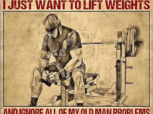 Decor Schild für Fitnessraum, Fitnessstudio, Gewichtheben, Mann I Just Want to Lift Weights and Ignore All of My Old Man Problems Club-Schild, 30,5 x 20,3 cm, Blechschild, Heimdekoration, Heimkunst,