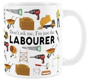 Purely Home Labourer Mug - Humorous Tradesmen & Labour Workers Themed Novelty Gifts - Tea/Coffee Hot Drinks White Ceramic Cup Present