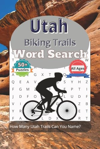 Utah Biking Trails Word Search: 50+ Fun and Word Search Puzzles for Utah Cycling and Puzzle Fans of All Ages – 6x9 Word Puzzle Book